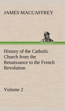portada history of the catholic church from the renaissance to the french revolution - volume 2