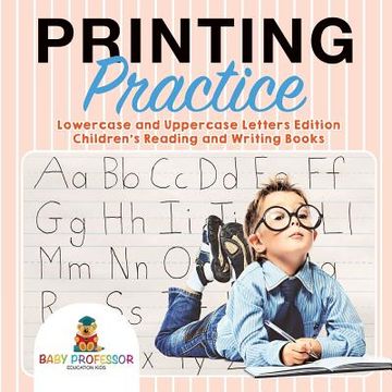 portada Printing Practice: Lowercase and Uppercase Letters Edition Children's Reading and Writing Books (in English)