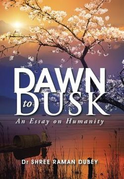 portada Dawn to Dusk: An Essay on Humanity (en Inglés)