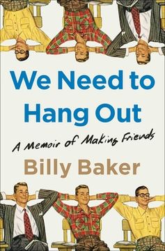 portada We Need to Hang Out: A Memoir of Making Friends (in English)