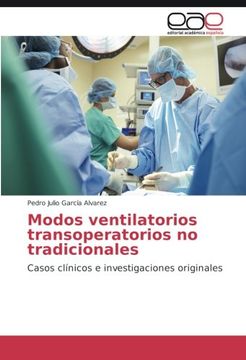 portada Modos ventilatorios transoperatorios no tradicionales: Casos clínicos e investigaciones originales