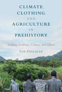 portada Climate, Clothing, and Agriculture in Prehistory: Linking Evidence, Causes, and Effects 