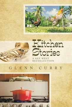 portada Kitchen Stories: A Key West Recollection (en Inglés)