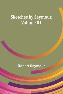 portada Sketches by Seymour, Volume 01 (en Inglés)