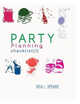 portada The Party Planning: Ideas, Checklist, Budget, Bar& Menu for a Successful Party (Planning Checklist1) (in English)