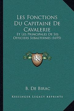 portada Les Fonctions Du Capitaine De Cavalerie: Et Les Principales De Ses Officiers Subalternes (1695) (in French)