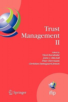 portada trust management ii: proceedings of ifiptm 2008: joint itrust and pst conferences on privacy, trust management and security, june 18-20, 20
