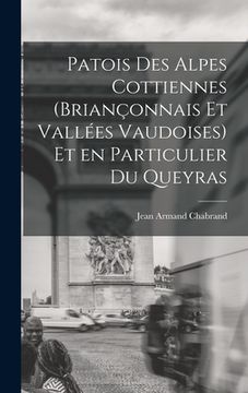 portada Patois des Alpes Cottiennes (Briançonnais et Vallées Vaudoises) et en Particulier du Queyras (en Inglés)