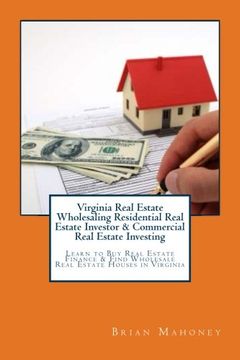 portada Virginia Real Estate Wholesaling Residential Real Estate Investor & Commercial Real Estate Investing: Learn to Buy Real Estate Finance & Find Wholesale Real Estate Houses in Virginia