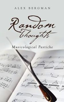 portada Random Thoughts: Musicological Pastiche (en Inglés)