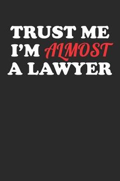 portada Trust Me I'm Almost A Lawyer (in English)