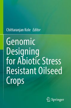 portada Genomic Designing for Abiotic Stress Resistant Oilseed Crops (en Inglés)