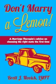 portada Don't Marry a Lemon: A Marriage Therapist's advice on choosing the right mate the first time