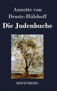 portada Die Judenbuche: Ein Sittengemälde aus dem gebirgichten Westfalen (in German)