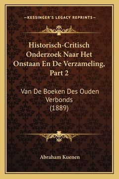 portada Historisch-Critisch Onderzoek Naar Het Onstaan En De Verzameling, Part 2: Van De Boeken Des Ouden Verbonds (1889)