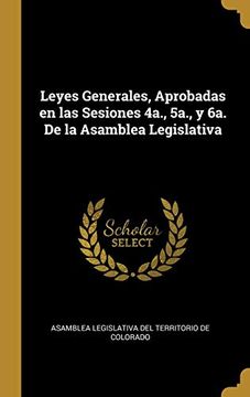 portada Leyes Generales, Aprobadas en las Sesiones 4A. , 5A. , y 6a. De la Asamblea Legislativa