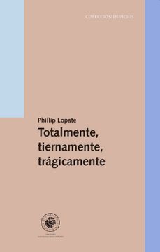 portada Totalmente, Tiernamente, Tragicamente (in Spanish)