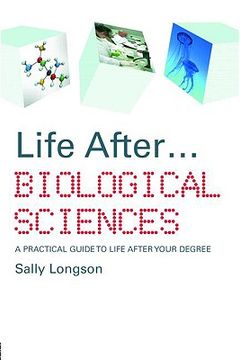 portada life after... biological sciences: a practical guide to life after your degree (en Inglés)