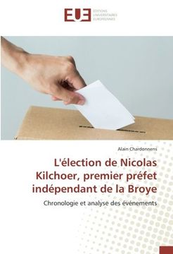 portada L'élection de Nicolas Kilchoer, premier préfet indépendant de la Broye (OMN.UNIV.EUROP.)