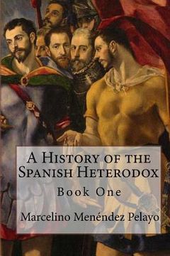 portada A History of the Spanish Heterodox (in English)