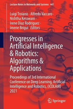 portada Progresses in Artificial Intelligence & Robotics: Algorithms & Applications: Proceedings of 3rd International Conference on Deep Learning, Artificial (en Inglés)