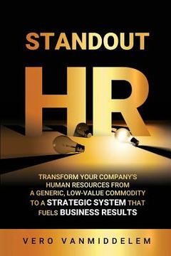 portada Standout hr: Transform Your Company'S Human Resources From a Generic, Low-Value Commodity to a Strategic System That Fuels Business Results (en Inglés)