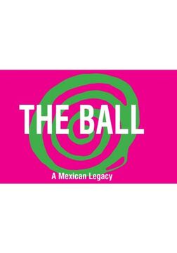 portada The Ball: A Mexican Legacy