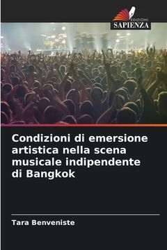 portada Condizioni di emersione artistica nella scena musicale indipendente di Bangkok (en Italiano)