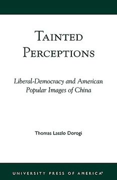 portada tainted perceptions: liberal-democracy and american popular images of china (en Inglés)