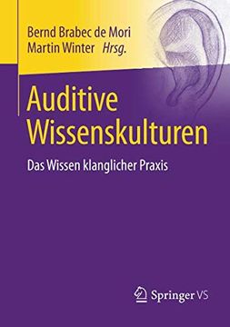 portada Auditive Wissenskulturen: Das Wissen Klanglicher Praxis (en Alemán)