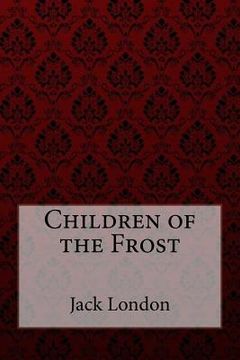 portada Children of the Frost Jack London (en Inglés)