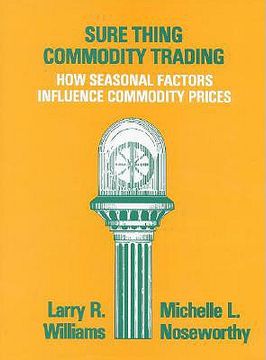 portada sure thing commodity trading: how seasonal factors influence commodity prices (en Inglés)