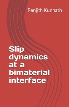 portada Slip dynamics at a bimaterial interface (en Inglés)