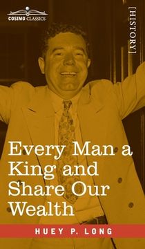 portada Every Man a King and Share Our Wealth: Two Huey Long Speeches (en Inglés)