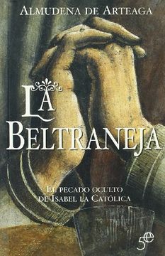 portada Beltraneja, la - el Pecado Oculto de Isabel la Catolica (5º Aniversario)