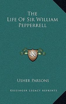 portada the life of sir william pepperrell (en Inglés)
