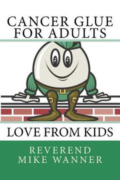 portada Cancer Glue For Adults: Love From Kids (en Inglés)