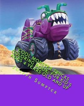 portada Cool Monster Trucks Coloring Book: For Kid's Ages 4 Years Old and up