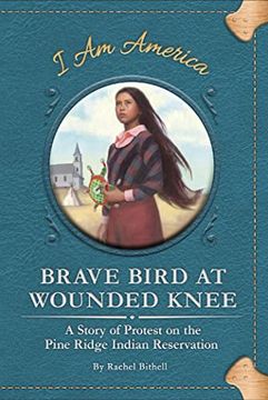 portada Brave Bird at Wounded Knee: A Story of Protest on the Pine Ridge Indian Reservation (i am America set 5) 