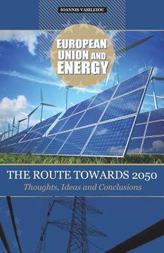 portada European Union and Energy-The Route Towards 2050-Thoughts, Ideas and Conclusions (in English)