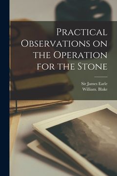 portada Practical Observations on the Operation for the Stone (en Inglés)