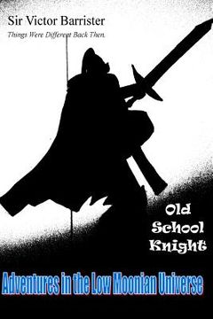 portada Things Were Different Back Then: Victor Old School Knight (en Inglés)