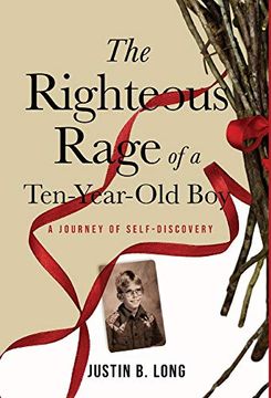 portada The Righteous Rage of a Ten-Year-Old Boy: A Journey of Self-Discovery (in English)