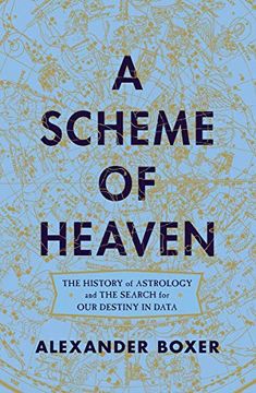 portada A Scheme of Heaven: The History of Astrology and the Search for our Destiny in Data (en Inglés)