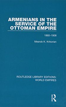 portada Armenians in the Service of the Ottoman Empire: 1860-1908 (en Inglés)