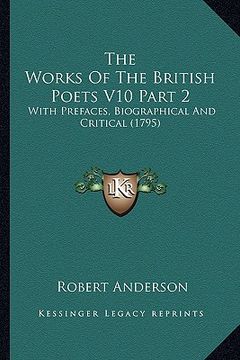 portada the works of the british poets v10 part 2: with prefaces, biographical and critical (1795)