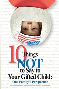 10 things not to say to your gifted child: one family ` s perspective