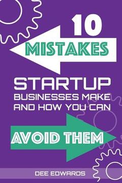 portada 10 Mistakes Startup Businesses Make & How You Can Avoid Them (en Inglés)