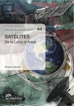 portada Satelites. De la Luna al Arsat (in Spanish)