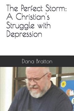 portada The Perfect Storm: A Christian's Struggle with Depression (en Inglés)
